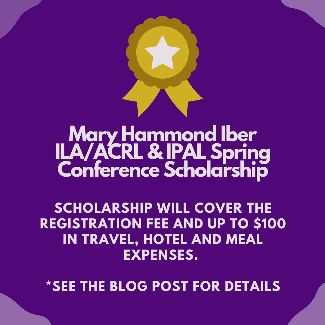 Mary Hammond Iber ILA/ACRL Spring Conference Scholarship 2022