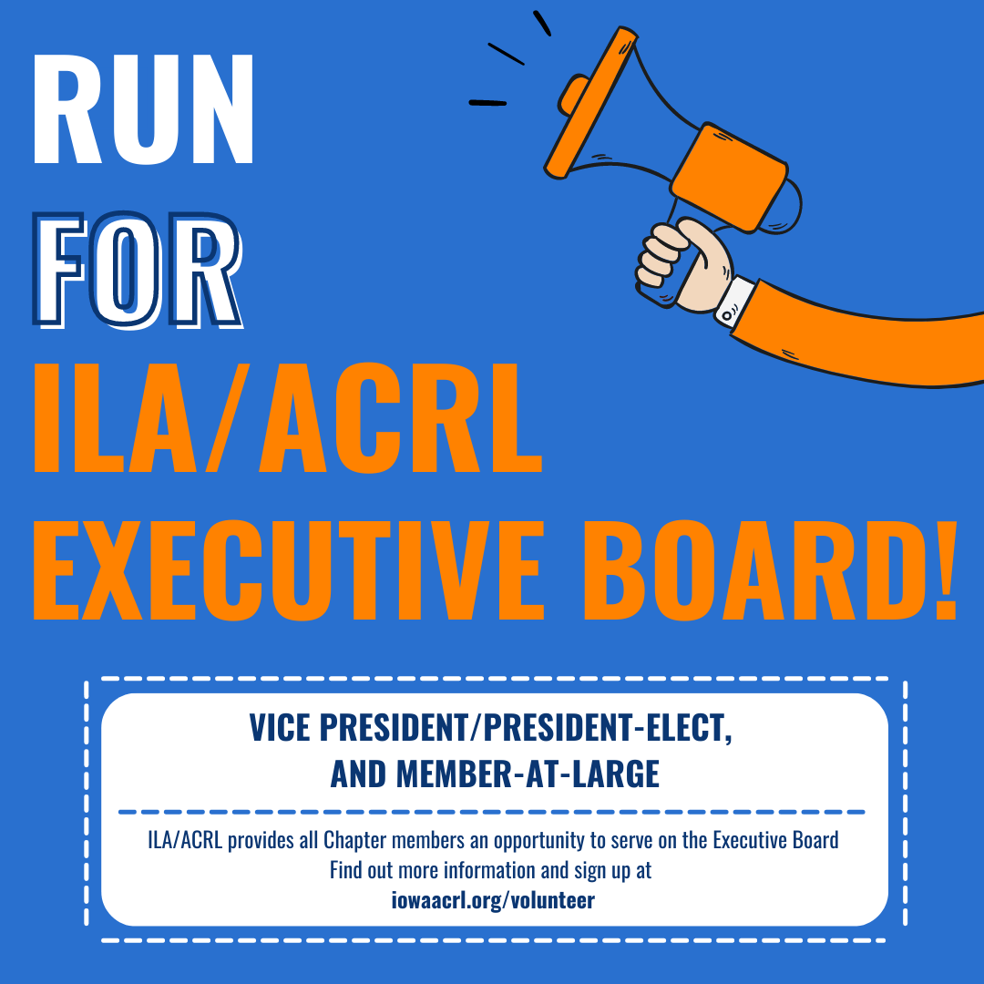 ILA/ACRL Executive Board Wants You! (Yes, you. And your colleagues).