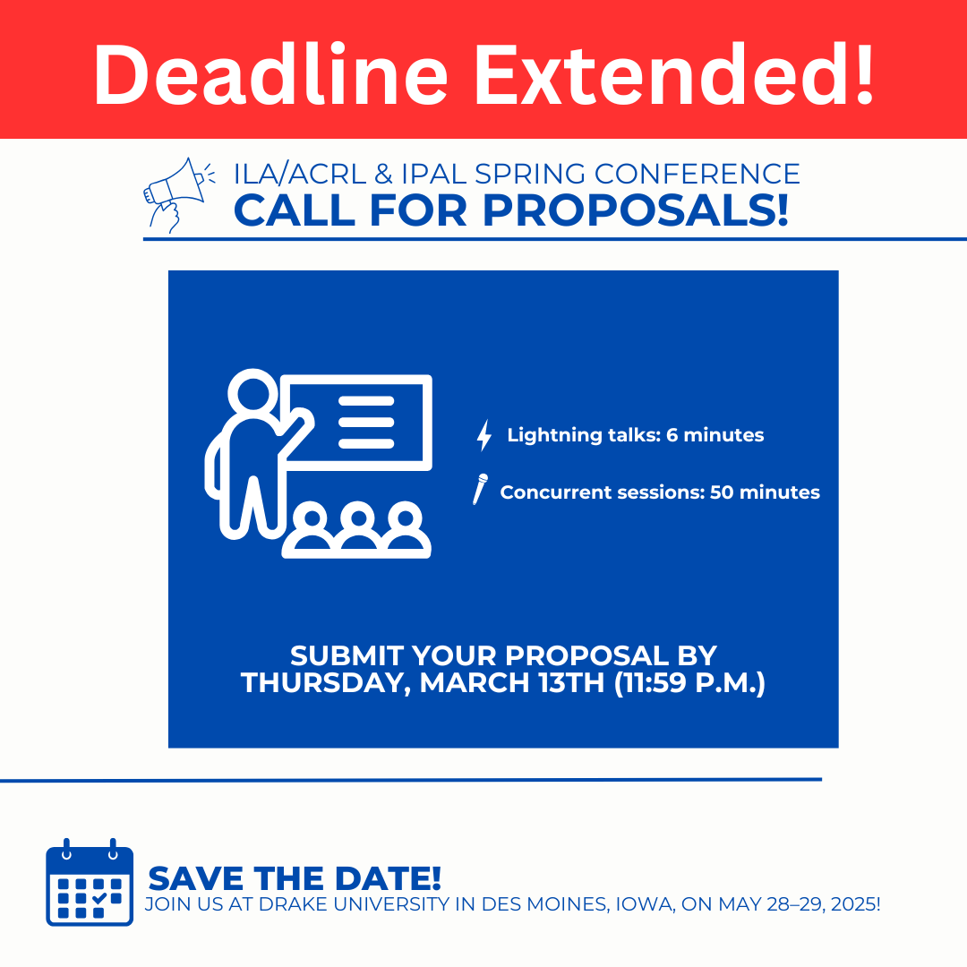 2025 ILA-ACRL & IPAL Spring Conference Call for Proposals – DEADLINE EXTENDED