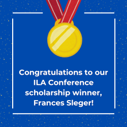 Winner of the ILA/ACRL Scholarship Award to the ILA Annual Conference